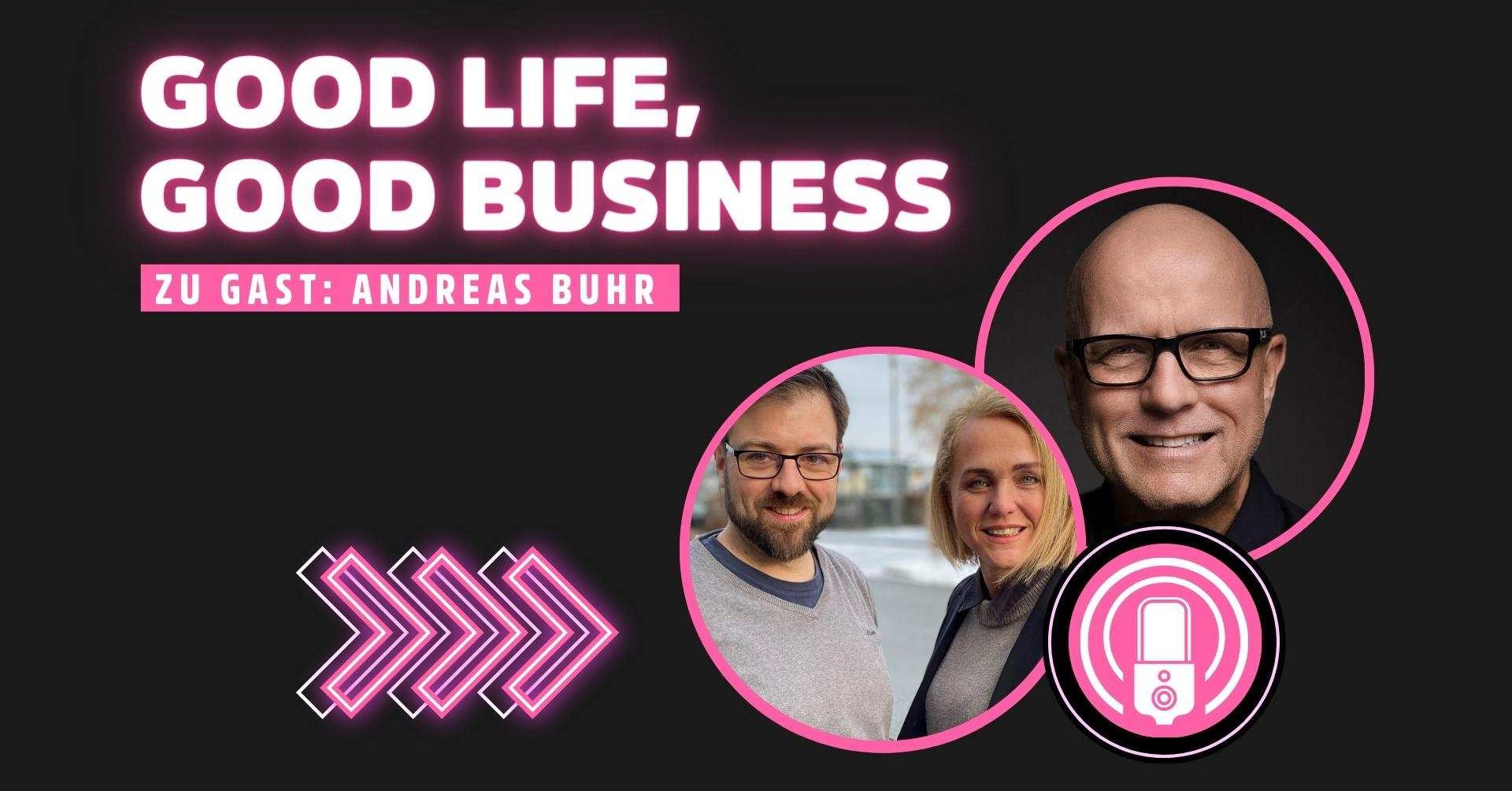 Good life, good business , Andreas Buhr